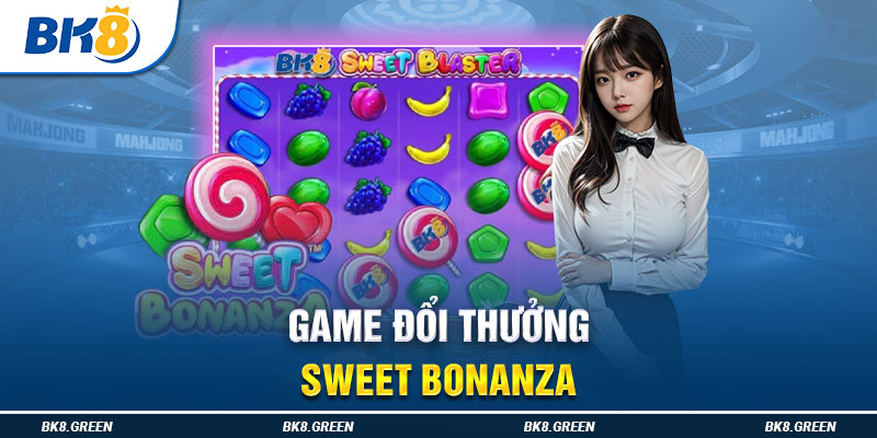 Game đổi thưởng Sweet Bonanza